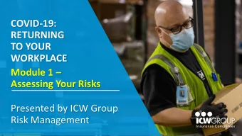COVID-19:  RETURNING  TO YOUR  WORKPLACE Module 1   Assessing Your Risks  Presented by ICW Group