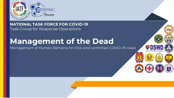 Management of the Dead  Management of Human Remains for PUIs and confirmed COVID-19 cases  Overview