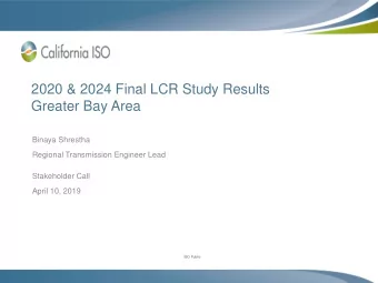 2020 &amp; 2024 Final LCR Study Results  Greater Bay Area  Binaya Shrestha  Regional Transmission