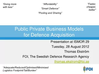 for Defence Acquisition  Presentation at ISMOR 29  Tuesday, 28 August 2012  Thomas Ekstrm  FOI,