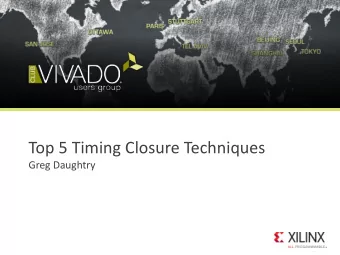 Top 5 Timing Closure Techniques  Greg Daughtry  Correct Timing Constraints  Analyze Before