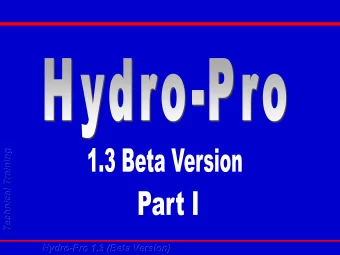Technical Training  Technical Training  Technical Training  Hydro  -  Pro 1.3 (Beta Version)