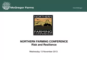 Risk and Resilience  Wednesday 13 November 2013  Who are McGregor Farms ?  Core Family Business