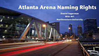 Atlanta Arena Naming Rights  Daniel Sagerman  MSA 461  Northwestern University  Philips Arena