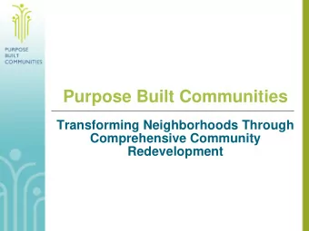 Purpose Built Communities  Transforming Neighborhoods Through  Comprehensive Community