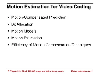 Motion Estimation for Video Coding  Motion-Compensated Prediction  Bit Allocation  Motion