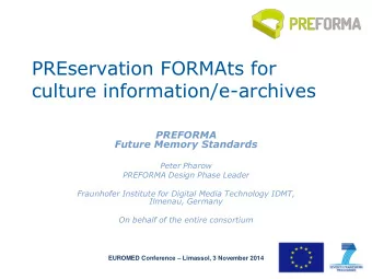 culture information/e-archives  PREFORMA  Future Memory Standards  Peter Pharow  PREFORMA Design