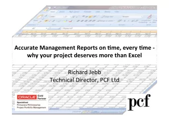 Accurate  Management  Reports  on  1me,  every  1me  -    why  your