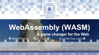 WebAssembly (WASM)  A game changer for the Web  Mladen Todorovi  Drupal Dev Days Lisbon