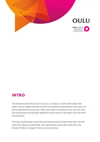 INTRO  This brochure tells the story of Oulu as it is today. It works particularly well  when used