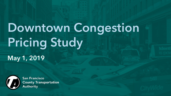 downtown congestion pricing study