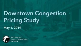 Downtown Congestion  Pricing Study  May 1, 2019  Weekday PM  Congestion  peak delay,  2017