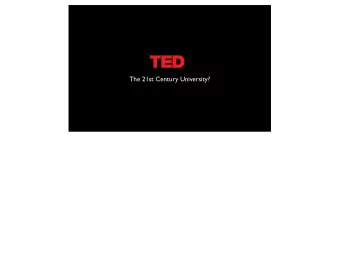 The 21st Century University?  1984:   the conference  2006: the podcast  2007: the website  Free