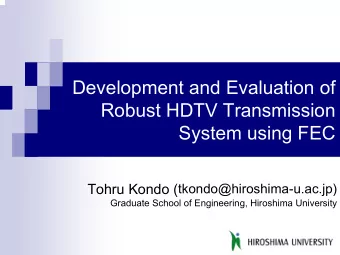 Development and Evaluation of  Robust HDTV Transmission  System using FEC Tohru Kondo (