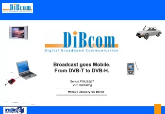 Broadcast goes Mobile.  Broadcast goes Mobile.  From DVB-  -T to DVB  T to DVB-  -H.  H.  From DVB