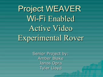 Project WEAVER  Project WEAVER Wi-Fi Enabled  Enabled  Wi-Fi  Active Video  Active Video