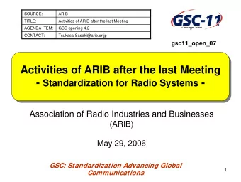 Activities of ARIB after the last Meeting - Standardization for Radio Systems -  Association of