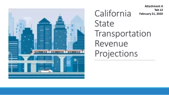 California  February 21, 2020  State  Transportation  Revenue  Projections  STATE  E TRANSPORTATION