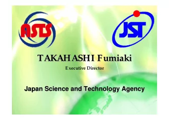 TAKAHASHI Fumiaki  TAKAHASHI Fumiaki  Executive Director  Japan Science and Technology Agency