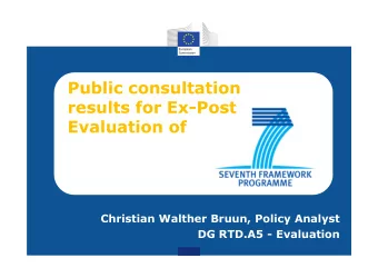 Public consultation  results for Ex-Post  Evaluation of  Christian Walther Bruun, Policy Analyst