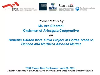 Presentation by  Mr. Ara Siberani  Chairman of Arinagata Cooperative  on  Benefits Gained from TPSA