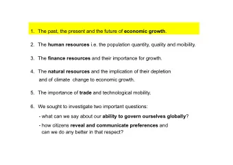 1.  The past, the present and the future of economic growth . 2.  The human resources i.e. the