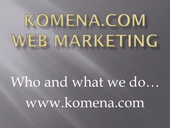 Who and what we do  www.komena.com  Komena.Com is a registered web design and marketing and IT