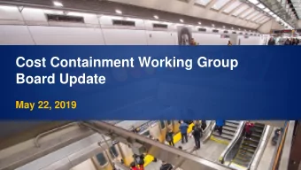 Board Update  May 22, 2019  Cost Containment Group Recommendations  Implementation Summary  Working