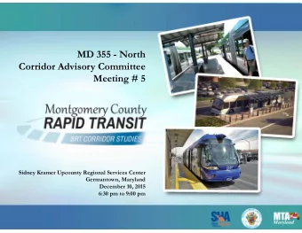 MD 355 - North  Corridor Advisory Committee  Meeting # 5  Sidney Kramer Upcounty Regional Services