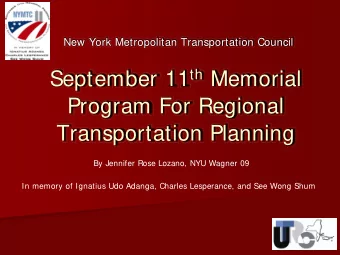 September 11 th Memorial  Program For Regional  Transportation Planning  By Jennifer Rose Lozano,