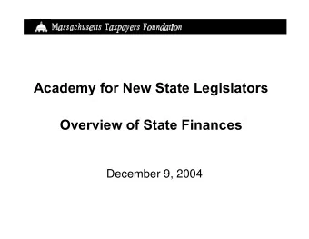Academy for New State Legislators  Overview of State Finances December 9, 2004  State Budget