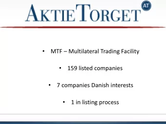 7 companies Danish interests    1 in listing process  WHAT WE OFFER  A sound and visible