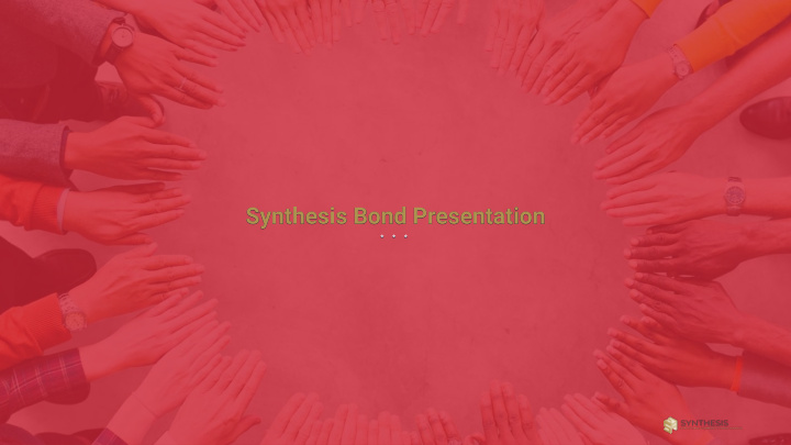 synthesis bond presentation synthesis bond presentation