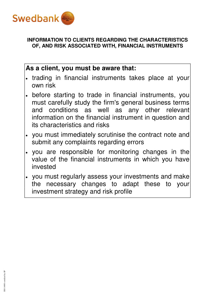 as a client you must be aware that trading in financial