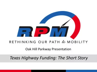 Texas Highway Funding: The Short Story  How did we get in this hole? Its all about supply and