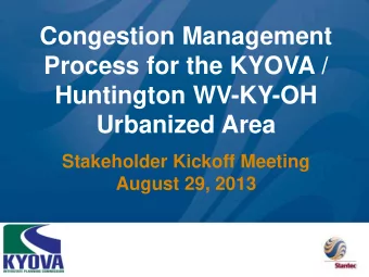 Congestion Management  Process for the KYOVA /  Huntington WV-KY-OH Urbanized Area  Stakeholder