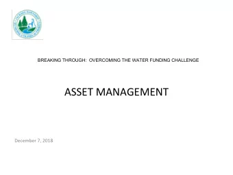 ASSET MANAGEMENT  December 7, 2018 WHAT IS ASSET MANAGEMENT?  ASSET MANAGEMENT IS A PROCESS TO