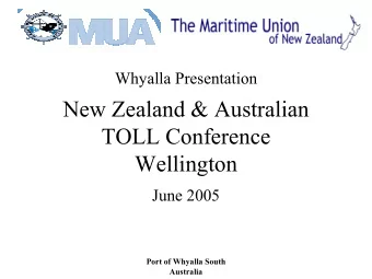 New Zealand &amp; Australian  TOLL Conference  Wellington  June 2005  Port of Whyalla South