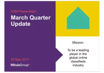 March Quarter  Update  Mission:  To be a leading  player in the  global online  25 May 2017