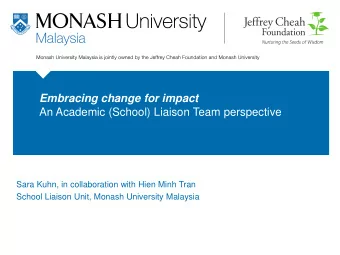 Embracing change for impact  An Academic (School) Liaison Team perspective  Hien Tran  Sara Kuhn,