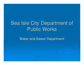 Sea Isle City Department of  Sea Isle City Department of  Public Works  Public Works  Water and