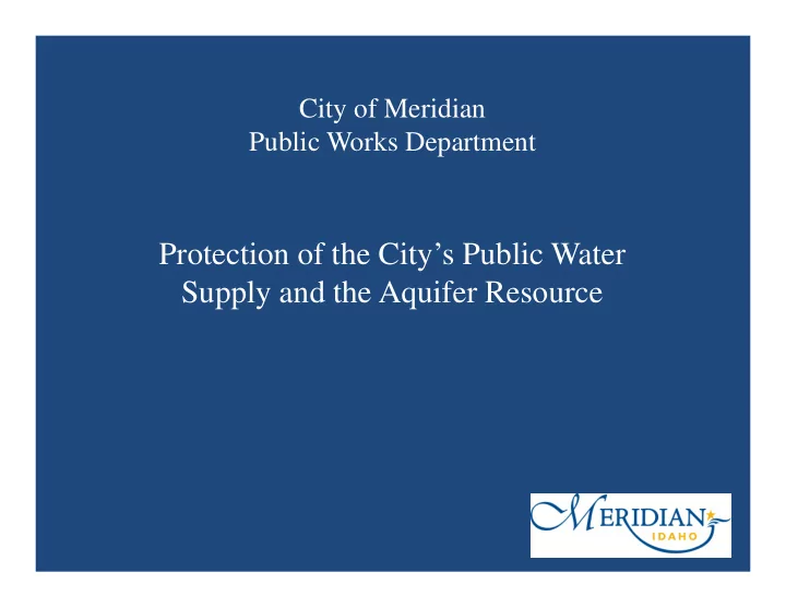 protection of the city s public water supply and the