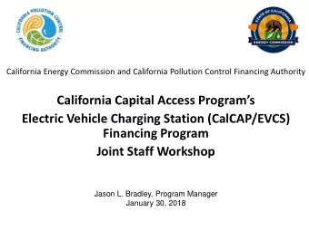 California Capital Access Programs  Electric Vehicle Charging Station (CalCAP/EVCS)  Financing