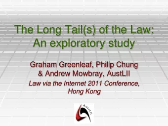 The Long Tail(s) of the Law:  An exploratory study  Graham Greenleaf, Philip Chung  &amp; Andrew
