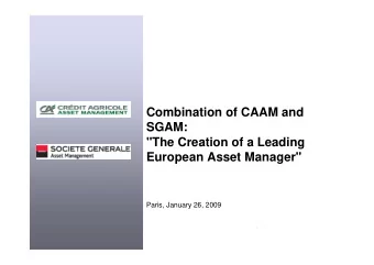 Combination of CAAM and  SGAM:  &quot;The Creation of a Leading  European Asset Manager&quot;
