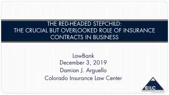 THE RED-HEADED STEPCHILD:  THE CRUCIAL BUT OVERLOOKED ROLE OF INSURANCE  CONTRACTS IN BUSINESS