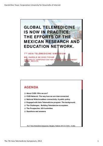 GLOBAL TELEMEDICINE  IS NOW IN PRACTICE:  THE EFFORTS OF THE  MEXICAN RESEARCH AND  EDUCATION
