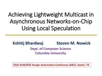Achievin  ing Lig  ightweight Mult  lticast in  in  Asynchronous Networks-on  on-Chip  Usin  ing