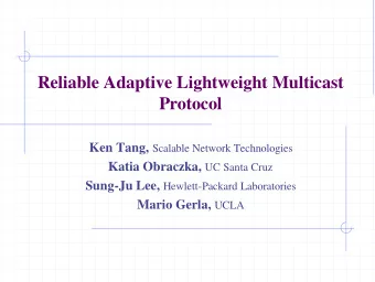 Reliable Adaptive Lightweight Multicast  Protocol Ken Tang, Scalable Network Technologies Katia