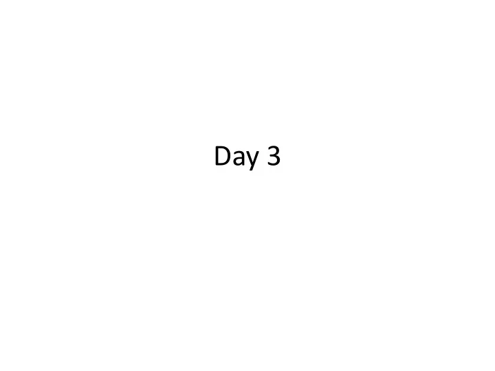 day 3 agenda for today